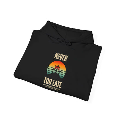 never-too-late-motivational-unisex-hooded-sweatshirt (1)