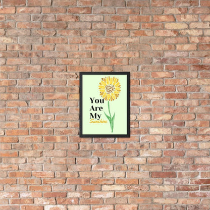 You Are My Sunshine Framed Poster - MONLANE