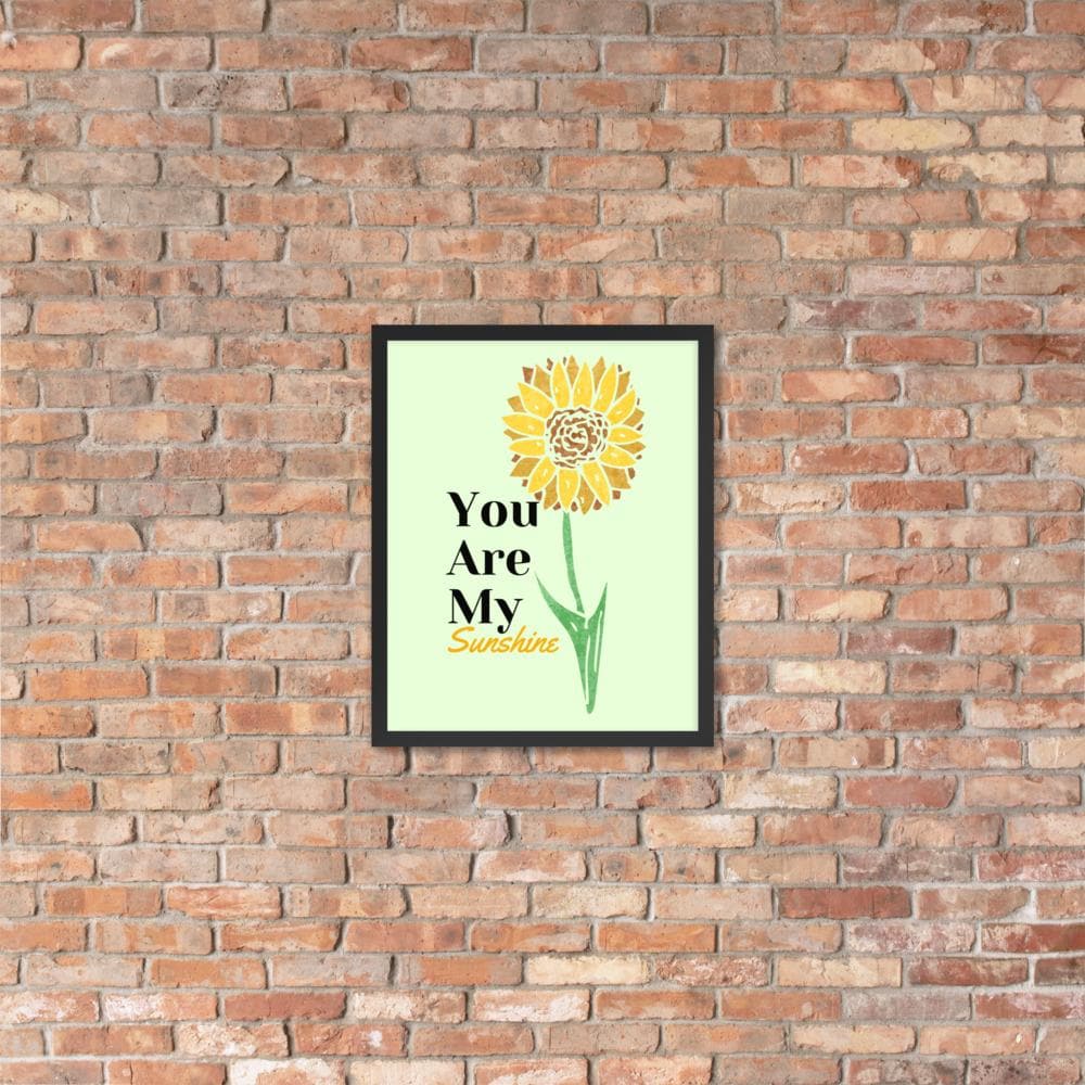 You Are My Sunshine Framed Poster - MONLANE