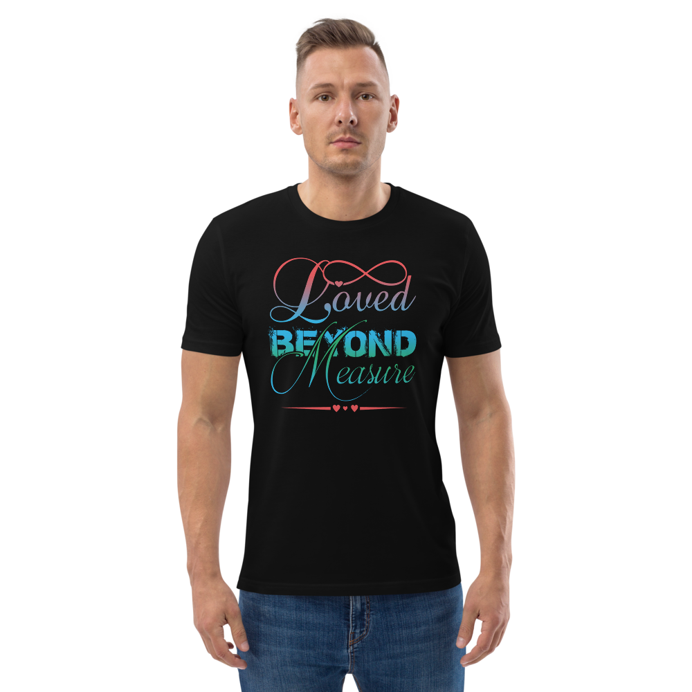 Loved Beyond Measure Unisex organic cotton t-shirt