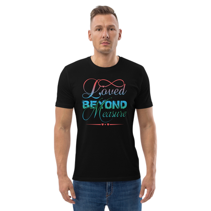 Loved Beyond Measure Unisex organic cotton t-shirt