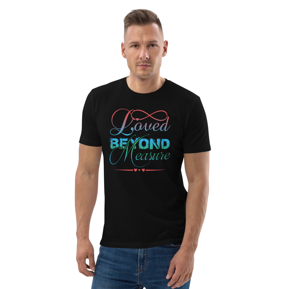 Loved Beyond Measure Unisex organic cotton t-shirt