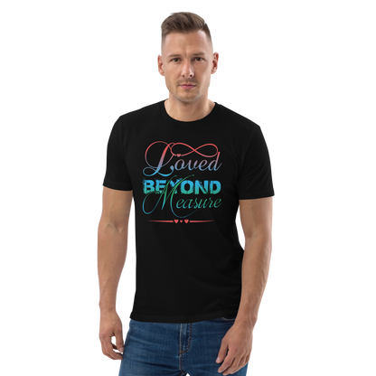 Loved Beyond Measure Unisex organic cotton t-shirt