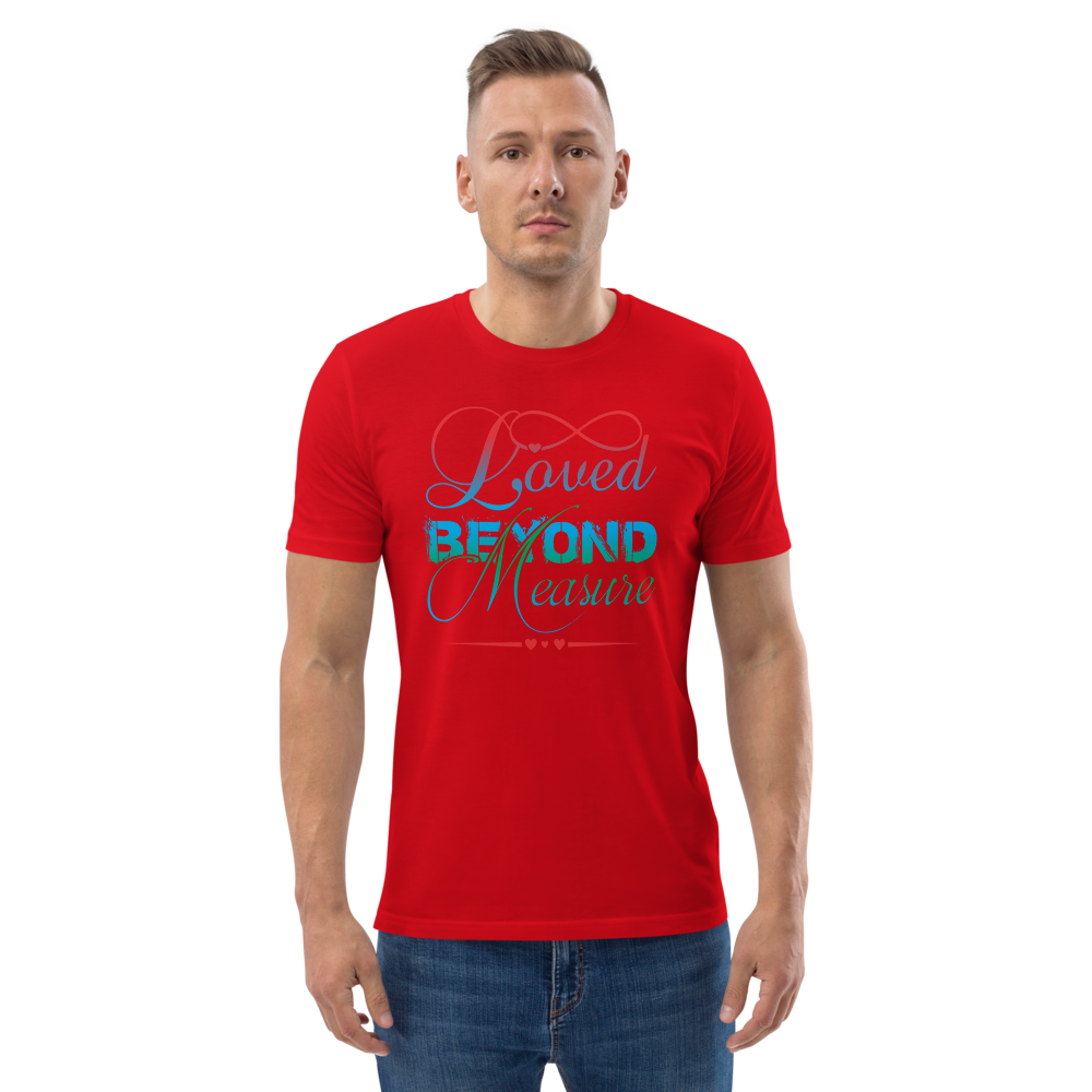 Loved Beyond Measure Unisex organic cotton t-shirt