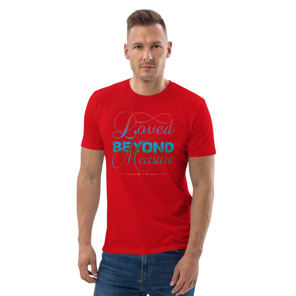 Loved Beyond Measure Unisex organic cotton t-shirt