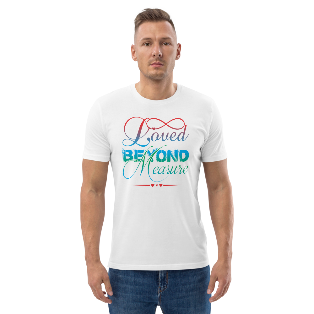 Loved Beyond Measure Unisex organic cotton t-shirt