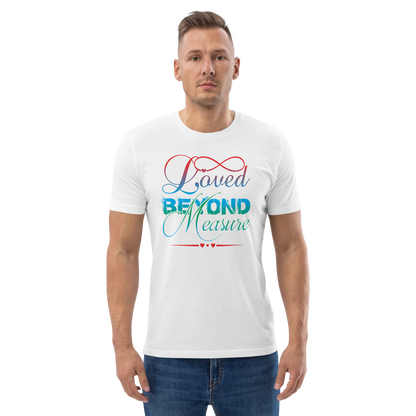 Loved Beyond Measure Unisex organic cotton t-shirt