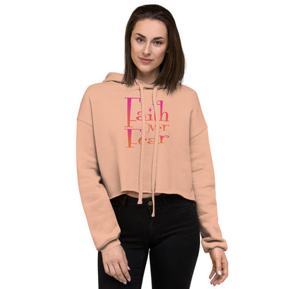 Faith Over Fear Crop Hoodie - MONLANE
